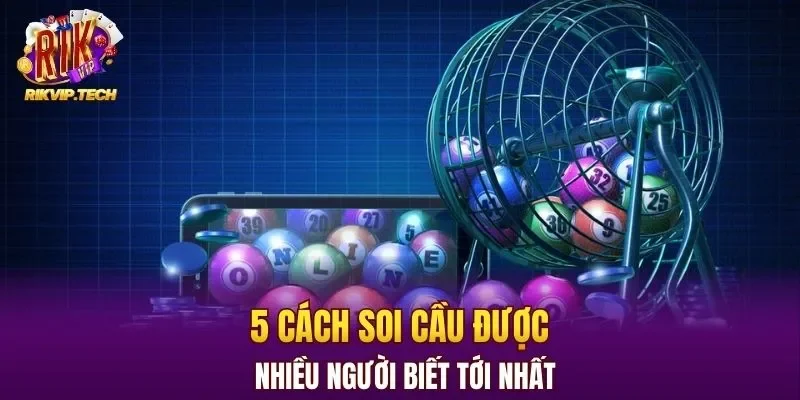 5 cách soi cầu được nhiều người biết tới nhất