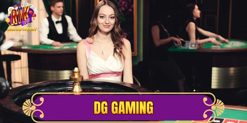 Dg Gaming Thuộc Top 3 Sảnh Giải Trí Rikvip Đẳng Cấp
