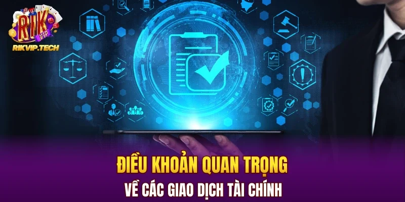Điều khoản quan trọng về các giao dịch tài chính