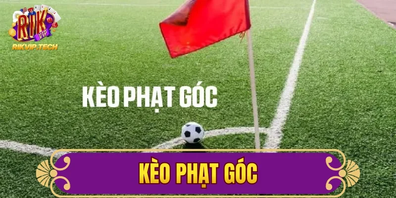 Kèo Phạt Góc Bóng Đá - Hướng Dẫn Chi Tiết Cho Người Mới