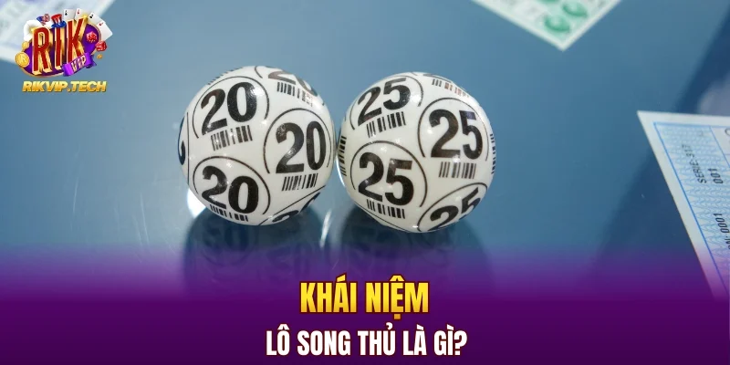 Khái niệm lô song thủ là gì?