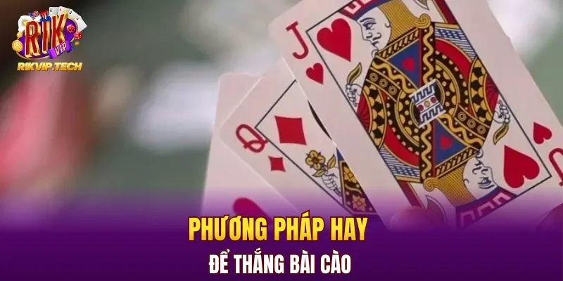 Phương pháp hay để thắng bài cào  